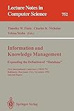 Information and Knowledge Management: Expanding the Definition of 'Database'. First International Conference, CIKM '92, Baltimore, Maryland, USA, ... Notes in Computer Science (752), Band 752)