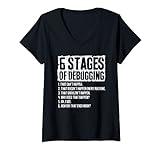 Damen 6 Stages of Debugging T-Shirt Coding Programmer Geschenk T-Shirt mit V