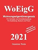 Wohnungseigentümergesetz - WoEigG - WEG Recht - Immobilienrecht - Vemieterrecht: Für Vermieter und Immobilienkaufleute für Ausbildung, Studium und Prax