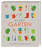 So geht Garten: Die Basics für Einsteig