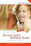 So sag ich's meinem Kind: Wie Kinder Regeln fürs Leb