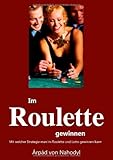 Im Roulette gewinnen: Mit welcher Strategie man im Roulette oder Lotto gew