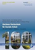 Aachens Hochschule für Soziale Arbeit: 100 Jahre Tradition – Reflexion – Innovation (Schriften der Katholischen Hochschule Nordrhein-Westfalen 31)