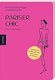 Pariser Chic: Der Style Guide. Aktualisierte Auflage mit vielen neuen Look