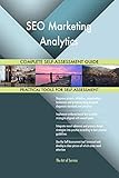 SEO Marketing Analytics All-Inclusive Self-Assessment - More than 700 Success Criteria, Instant Visual Insights, Comprehensive Spreadsheet Dashboard, Auto-Prioritized for Quick R