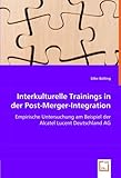 Interkulturelle Trainings in der Post-Merger-Integration: Empirische Untersuchung am Beispiel der Alcatel Lucent Deutschland AG