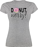 Sprüche Statement mit Spruch - Donut Worry - M - Grau meliert - Frau Tshirt - L191 - Tailliertes Tshirt für Damen und Frauen T-S