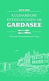 Kulinarische Entdeckungen am Gardasee 2019/2020: Über 350 Genussadressen & Tipp