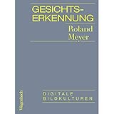 Gesichtserkennung: Digitale Bildkulturen (Allgemeines Programm - Sachbuch)