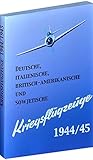 Deutsche, italienische, britisch-amerikanische und sowjetische KRIEGSFLUGZEUGE 1944/45