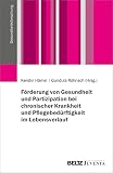 Förderung von Gesundheit und Partizipation bei chronischer Krankheit und Pflegebedürftigkeit im Lebensverlauf (Gesundheitsforschung)