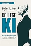 Kollege KI: Künstliche Intelligenz verstehen und sinnvoll im U