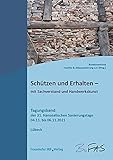 Schützen und Erhalten - mit Sachverstand und Handwerkskunst.: Tagungsband der 31. Hanseatischen Sanierungstage vom 4. bis 6. November 2021