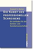 Campus Studium: Die Kunst des professionellen Schreibens: Ein Leitfaden für die Geistes- und Sozialw