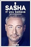 If you believe - Die Autobiog