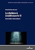 Le théâtre à (re)découvrir II: Intermédia / Intercultures (Etudes de linguistique, littérature et arts / Studi di Lingua, Letteratura e Arte t. 29) (French Edition)