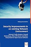 Security Improvements in an existing Network Environment: Network Traffic Analysis, Firewall Redundancy, IPSec VPN Server and Client Setup based on Open Source Softw