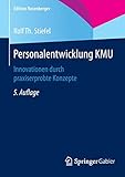 Personalentwicklung KMU: Innovationen durch praxiserprobte Konzepte (Edition Rosenberger)