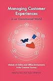Managing Customer Experiences in an Omnichannel World: Melody of Online and Offline Environments in the Customer Journey