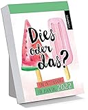 Dies oder das? - Kalender 2022 - arsEdition-Verlag - Tagesabreisskalender - Aufstellkalender - Inspiration für jeden Tag - 10,5 cm x 14,5 cm - Typok