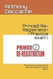 Prince2 Re-Registration ( Practice exam ): The all new practice test to help you prepare to your ex