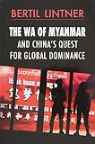 The Wa of Myanmar and China's Quest for Global D
