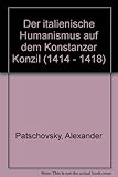 Der italienische Humanismus auf dem Konstanzer Konzil (1414 - 1418) (Konstanzer Universitätsreden)