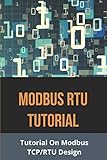 Modbus RTU Tutorial: Tutorial On Modbus TCP/RTU Design: Modbus Tcp/Rtu (C#) Modbus Programming In C#