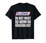 Alkohol Du Bist Nicht Du Wenn Du Nüchtern Bist Oktoberfest T-S