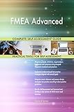 FMEA Advanced All-Inclusive Self-Assessment - More than 700 Success Criteria, Instant Visual Insights, Comprehensive Spreadsheet Dashboard, Auto-Prioritized for Quick R