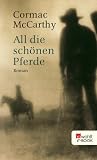 All die schönen Pferde (Die Border-Trilogie 1)