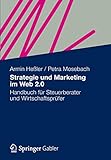 Strategie und Marketing im Web 2.0: Handbuch für Steuerberater und Wirtschaftsprü