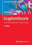 Graphentheorie: Eine Einführung aus dem 4-Farben Problem (Springer Studium Mathematik - Bachelor)