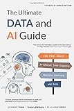 The Ultimate Data and AI Guide: 150 FAQs About Artificial Intelligence, Machine Learning and D