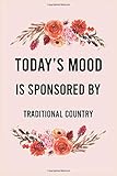 Today's good mood is sponsored by traditional country: funny notebook for women men, cute journal for writing, appreciation birthday christmas gift for traditional country