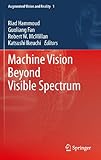 Machine Vision Beyond Visible Spectrum (Augmented Vision and Reality Book 1) (English Edition)