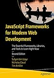 JavaScript Frameworks for Modern Web Development: The Essential Frameworks, Libraries, and Tools to Learn Right Now (English Edition)