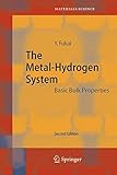 The Metal-Hydrogen System: Basic Bulk Properties (Springer Series in Materials Science, Band 21)