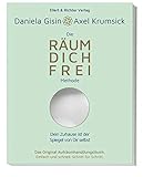 Die RÄUM DICH FREI Methode: Das Original Aufräumhand(lungs)buch. Einfach und schnell. Schritt für S