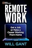 Remote Work: Get a Job or Make a Career Working From Home (English Edition)