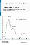 Vertuschter Skandal: Die kontaminierte Anti-D-Prophylaxe in der DDR 1978/1979 und ihre Folgen (Studienreihe der Landesbeauftragten für die Unterlagen des ... der ehemaligen DDR in Sachsen-Anhalt)