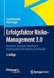 Erfolgsfaktor Risiko-Management 3.0: Methoden, Beispiele, Checklisten Praxishandbuch für Industrie und H