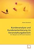 Kundenanalyse und Kundenorientierung im Veranstaltungsbereich: Am Beispiel von BTI Event S