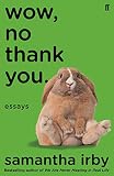 Wow, No Thank You.: The #1 New York Times Bestseller (English Edition)