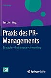 Praxis des PR-Managements: Strategien - Instrumente - Anwendung (FOM-Edition)