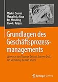 Grundlagen des Geschäftsprozessmanagements: übersetzt von Thomas Grisold, Steven Groß, Jan Mendling, Bastian W