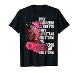 Ich bin der Sturm Schwarze Frauen Brustkrebs Krieger Pink Ribbon T-S