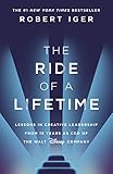 The Ride of a Lifetime: Lessons in Creative Leadership from 15 Years as CEO of the Walt Disney Company (English Edition)