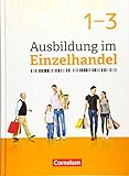 Ausbildung im Einzelhandel - Neubearbeitung - Zu allen Ausgaben - Gesamtband Einzelhandelskaufleute: Fachkunde mit Web