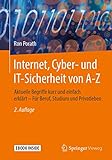 Internet, Cyber- und IT-Sicherheit von A-Z, m. 1 Buch, m. 1 Beilage: Aktuelle Begriffe kurz und einfach erklärt - Für Beruf, Schule und Privatleben. Mit E-Book